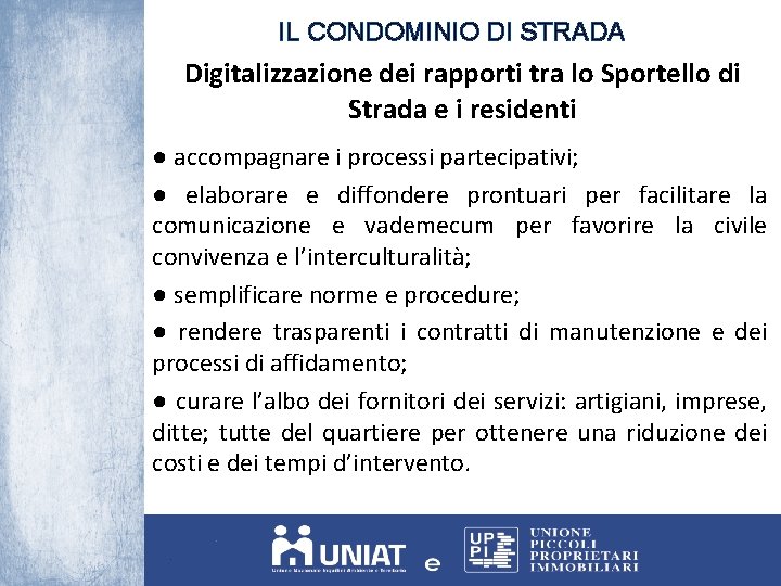 IL CONDOMINIO DI STRADA Digitalizzazione dei rapporti tra lo Sportello di Strada e i