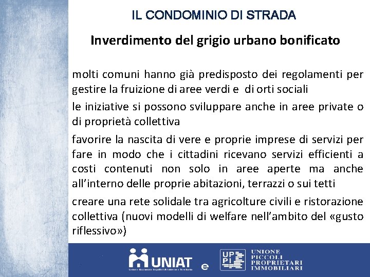 IL CONDOMINIO DI STRADA Inverdimento del grigio urbano bonificato molti comuni hanno già predisposto