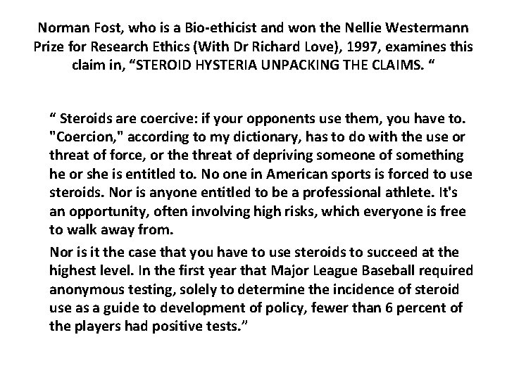 Norman Fost, who is a Bio-ethicist and won the Nellie Westermann Prize for Research Norman Fost, who is a Bio-ethicist and won the Nellie Westermann Prize for Research
