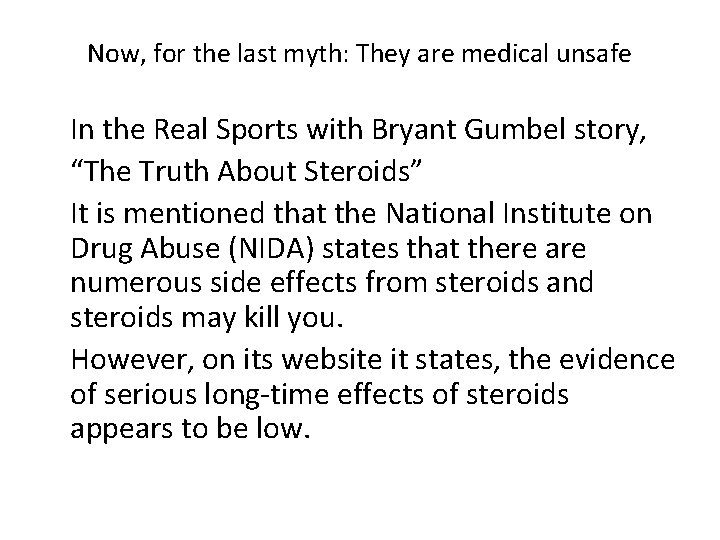 Now, for the last myth: They are medical unsafe In the Real Sports with Now, for the last myth: They are medical unsafe In the Real Sports with