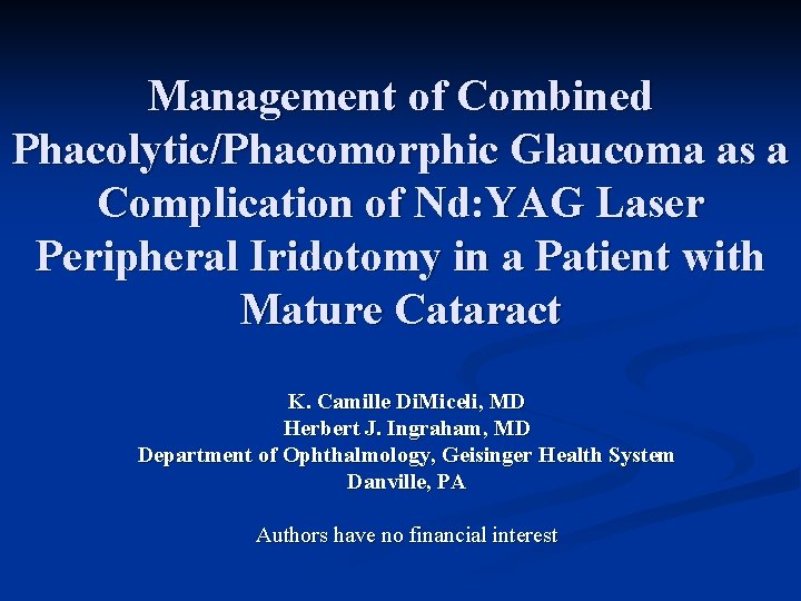 Management of Combined Phacolytic/Phacomorphic Glaucoma as a Complication of Nd: YAG Laser Peripheral Iridotomy