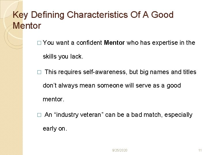 Key Defining Characteristics Of A Good Mentor � You want a confident Mentor who