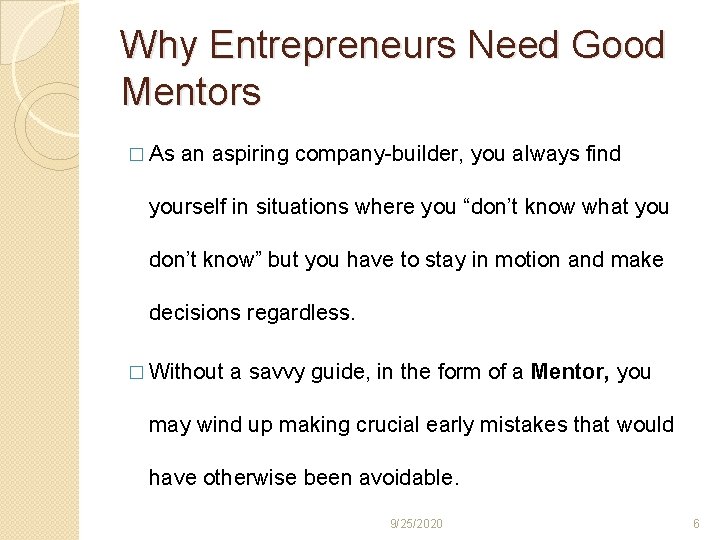 Why Entrepreneurs Need Good Mentors � As an aspiring company-builder, you always find yourself