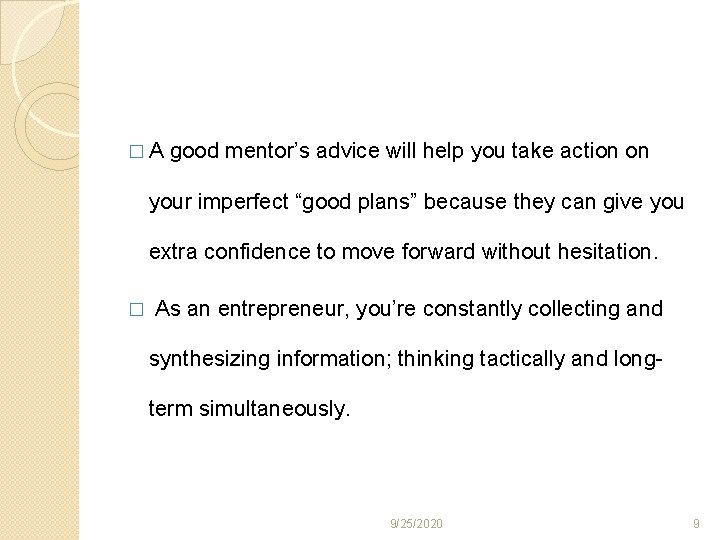 � A good mentor’s advice will help you take action on your imperfect “good