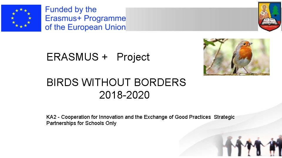 ERASMUS + Project BIRDS WITHOUT BORDERS 2018 2020 KA 2 Cooperation for Innovation and