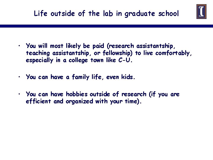 Life outside of the lab in graduate school • You will most likely be