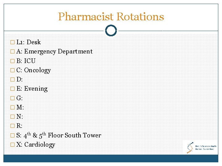 Pharmacist Rotations � L 1: Desk � A: Emergency Department � B: ICU �