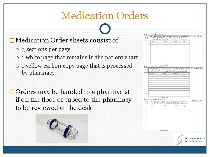 Medication Orders � Medication Order sheets consist of 3 sections per page 1 white
