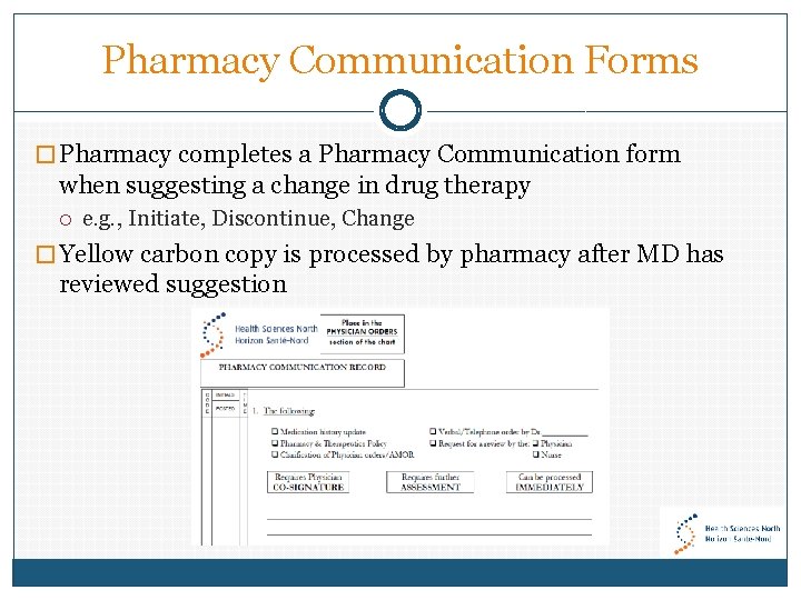 Pharmacy Communication Forms � Pharmacy completes a Pharmacy Communication form when suggesting a change