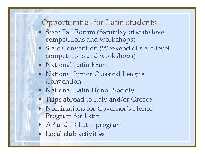 Opportunities for Latin students • State Fall Forum (Saturday of state level competitions and