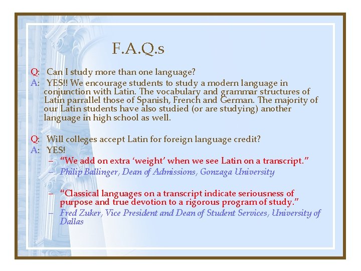 F. A. Q. s Q: Can I study more than one language? A: YES!!