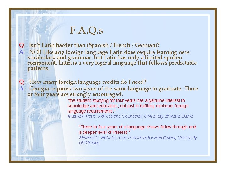 F. A. Q. s Q: Isn’t Latin harder than (Spanish / French / German)?