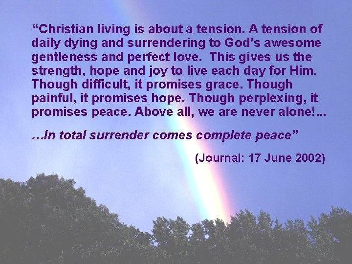 “Christian living is about a tension. A tension of daily dying and surrendering to