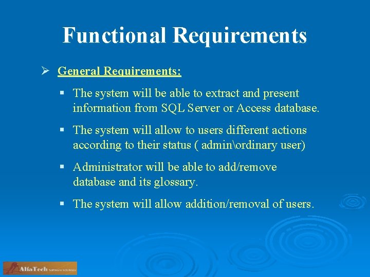 Functional Requirements Ø General Requirements: § The system will be able to extract and