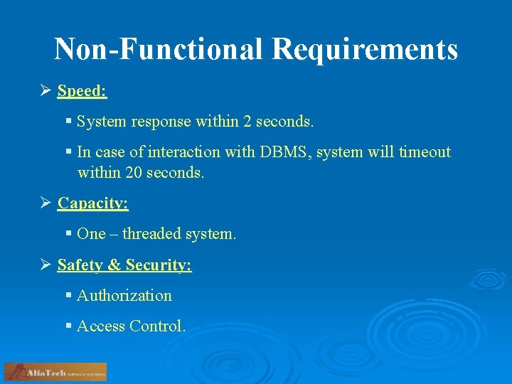 Non-Functional Requirements Ø Speed: § System response within 2 seconds. § In case of