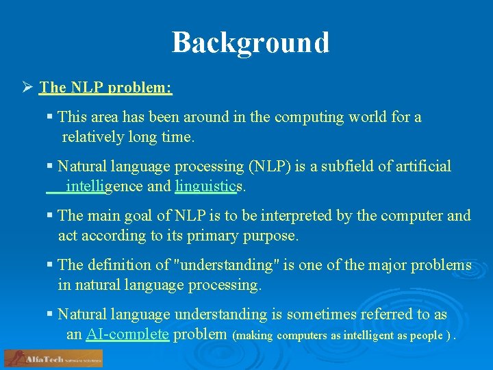 Background Ø The NLP problem: § This area has been around in the computing
