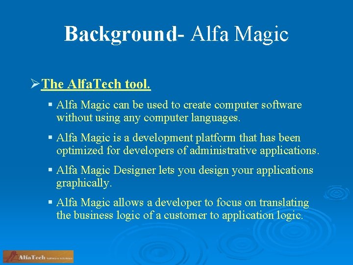 Background- Alfa Magic ØThe Alfa. Tech tool. § Alfa Magic can be used to