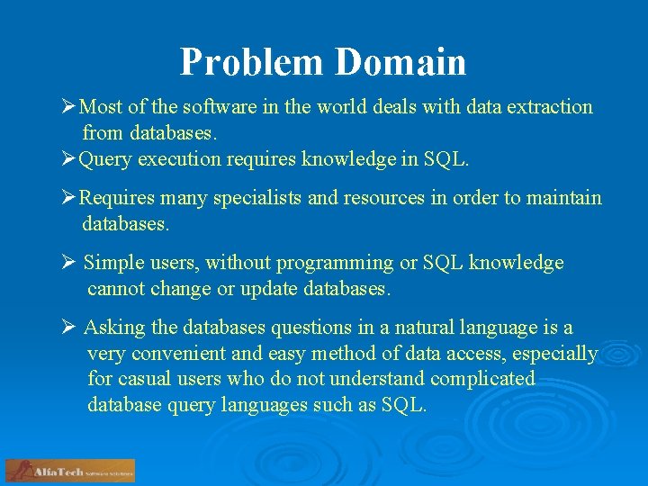 Problem Domain ØMost of the software in the world deals with data extraction from