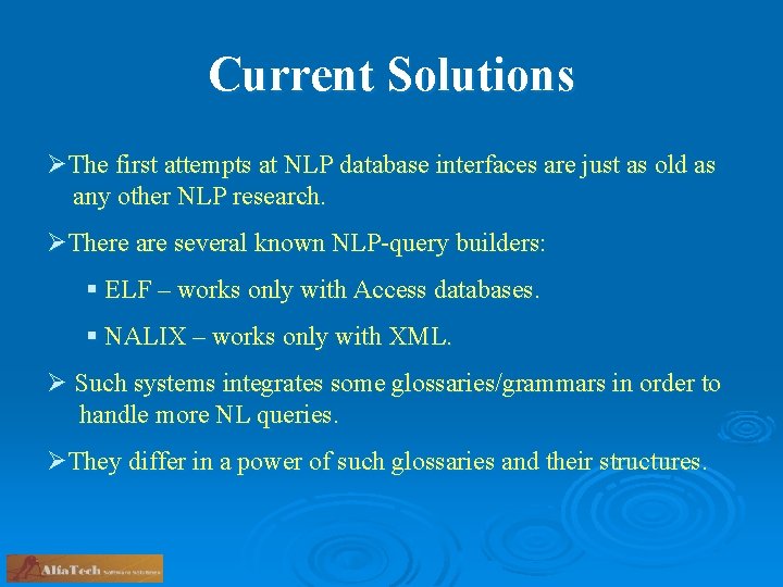 Current Solutions ØThe first attempts at NLP database interfaces are just as old as