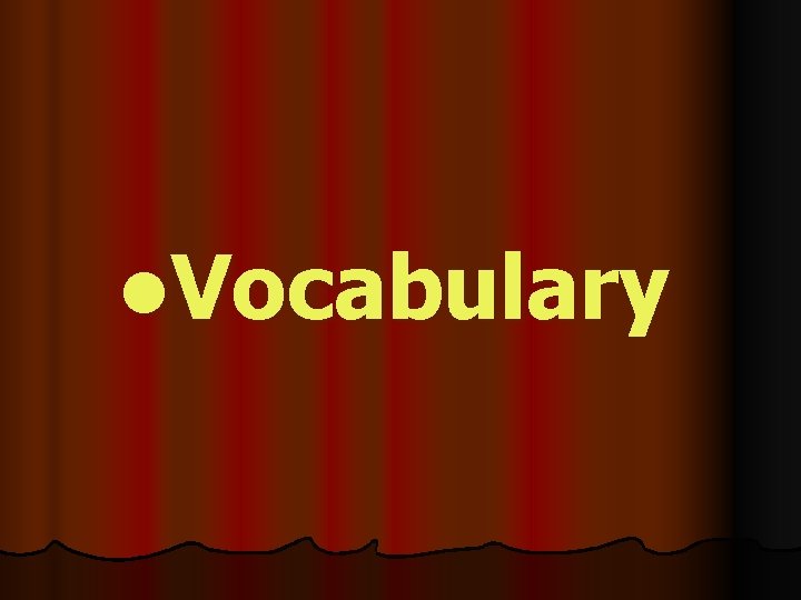 l. Vocabulary 