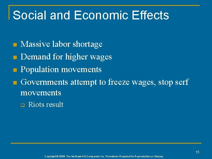 Social and Economic Effects n n Massive labor shortage Demand for higher wages Population
