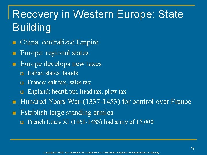 Recovery in Western Europe: State Building n n n China: centralized Empire Europe: regional
