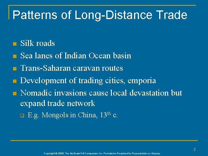 Patterns of Long-Distance Trade n n n Silk roads Sea lanes of Indian Ocean