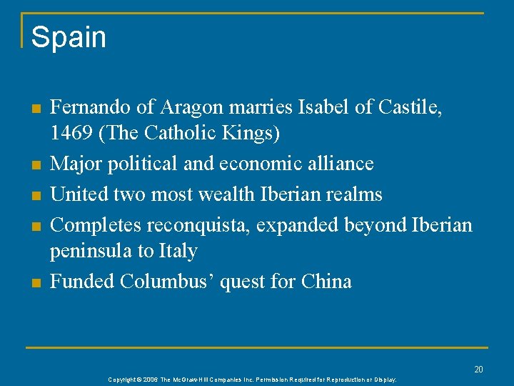 Spain n n Fernando of Aragon marries Isabel of Castile, 1469 (The Catholic Kings)