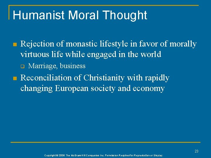 Humanist Moral Thought n Rejection of monastic lifestyle in favor of morally virtuous life