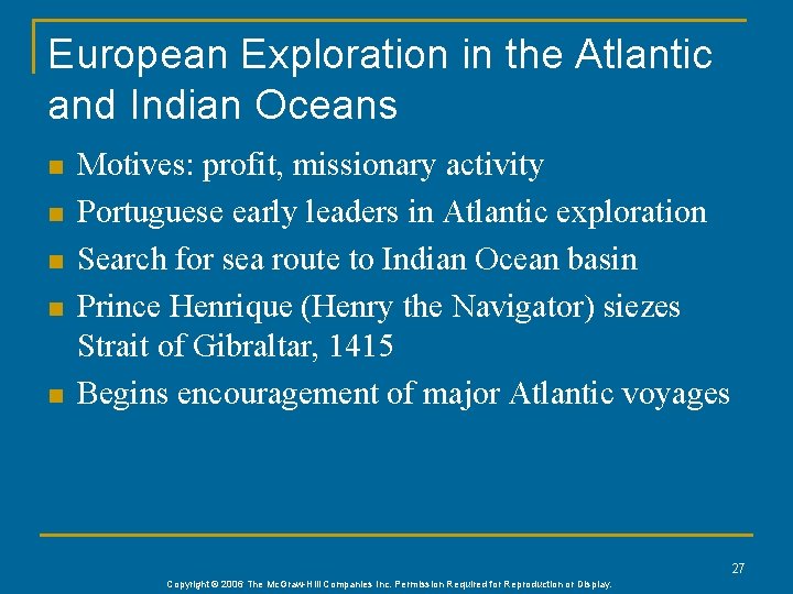 European Exploration in the Atlantic and Indian Oceans n n n Motives: profit, missionary