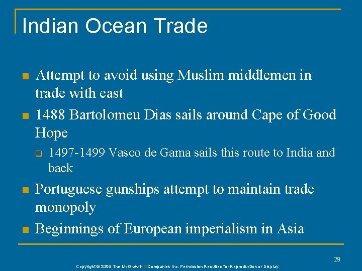 Indian Ocean Trade n n Attempt to avoid using Muslim middlemen in trade with