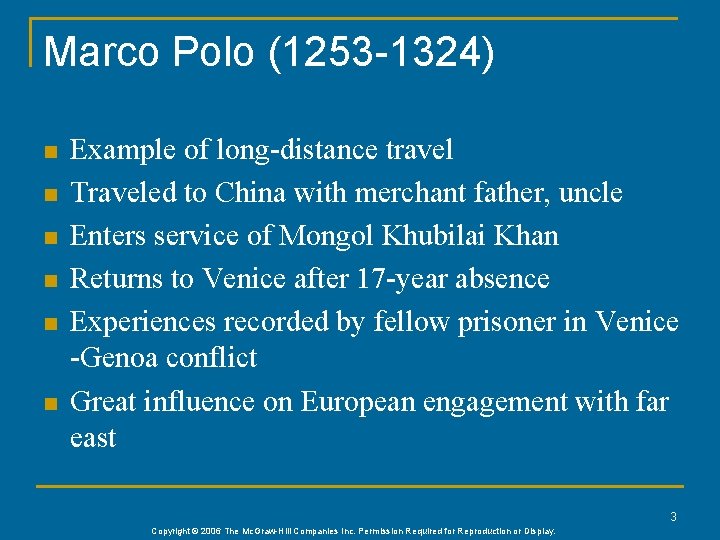 Marco Polo (1253 -1324) n n n Example of long-distance travel Traveled to China