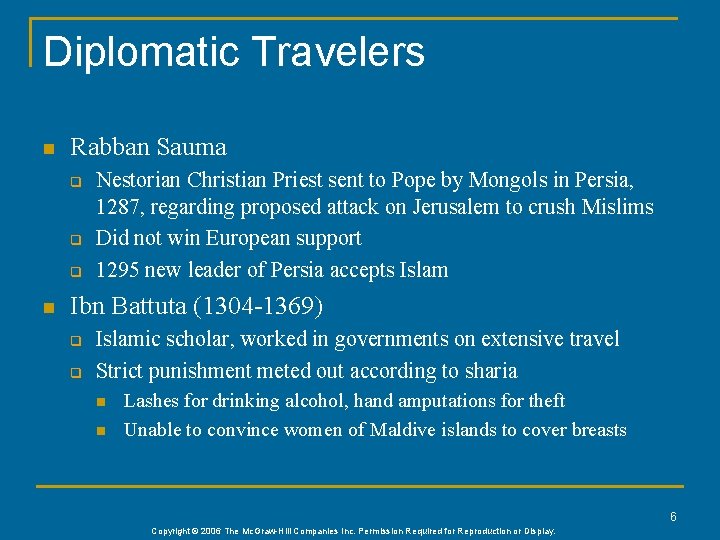 Diplomatic Travelers n Rabban Sauma q q q n Nestorian Christian Priest sent to
