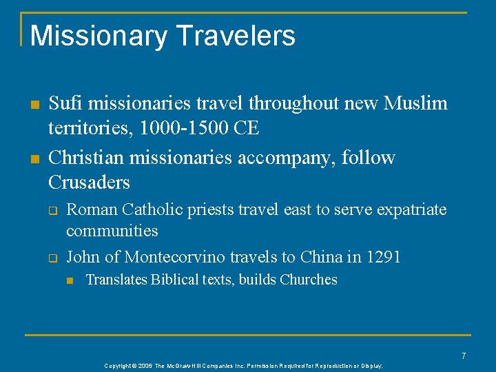 Missionary Travelers n n Sufi missionaries travel throughout new Muslim territories, 1000 -1500 CE