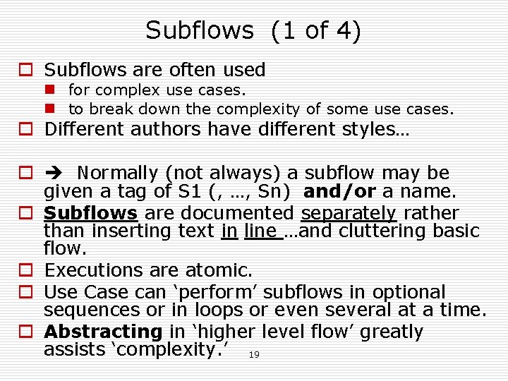Subflows (1 of 4) o Subflows are often used n for complex use cases. Subflows (1 of 4) o Subflows are often used n for complex use cases.