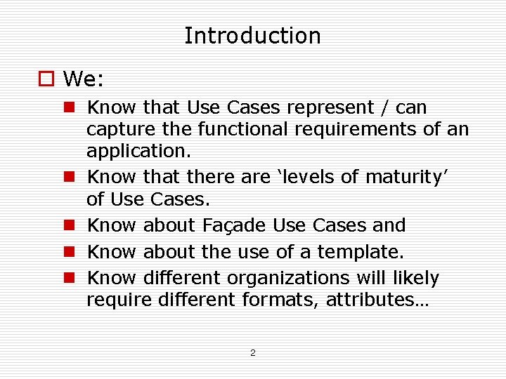 Introduction o We: n Know that Use Cases represent / can capture the functional Introduction o We: n Know that Use Cases represent / can capture the functional