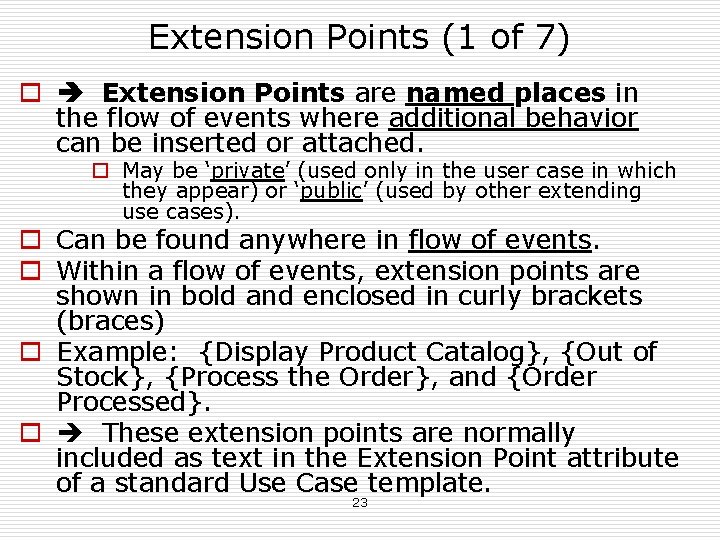 Extension Points (1 of 7) o Extension Points are named places in the flow Extension Points (1 of 7) o Extension Points are named places in the flow
