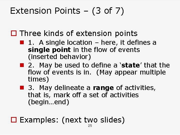 Extension Points – (3 of 7) o Three kinds of extension points n 1. Extension Points – (3 of 7) o Three kinds of extension points n 1.