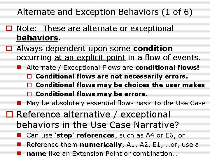 Alternate and Exception Behaviors (1 of 6) o Note: These are alternate or exceptional Alternate and Exception Behaviors (1 of 6) o Note: These are alternate or exceptional