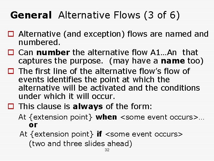 General Alternative Flows (3 of 6) o Alternative (and exception) flows are named and General Alternative Flows (3 of 6) o Alternative (and exception) flows are named and