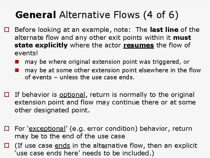 General Alternative Flows (4 of 6) o Before looking at an example, note: The General Alternative Flows (4 of 6) o Before looking at an example, note: The