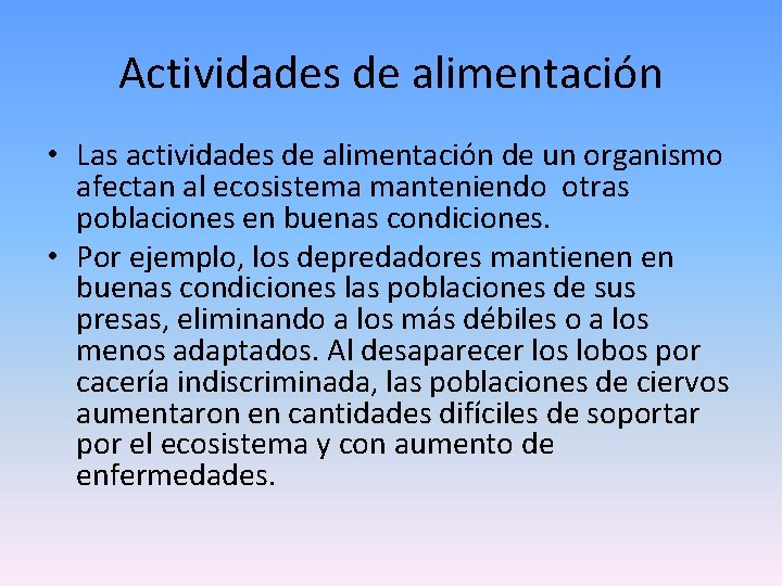 Actividades de alimentación • Las actividades de alimentación de un organismo afectan al ecosistema