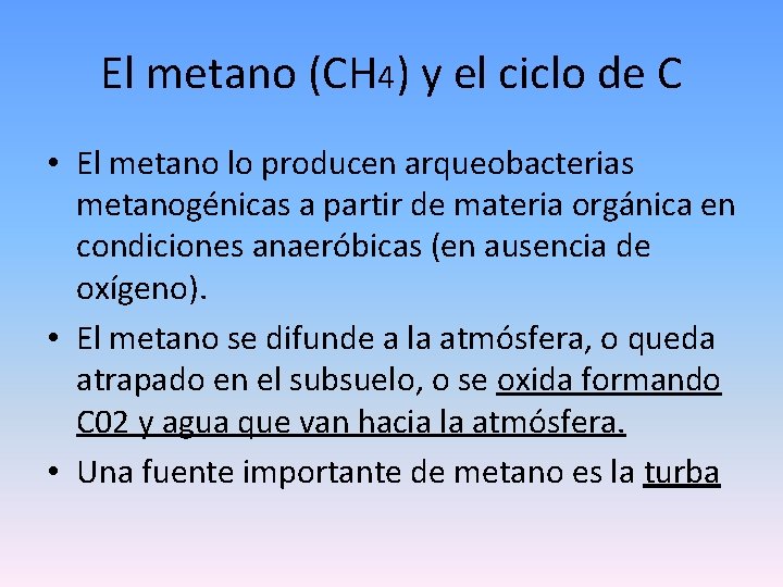 El metano (CH 4) y el ciclo de C • El metano lo producen