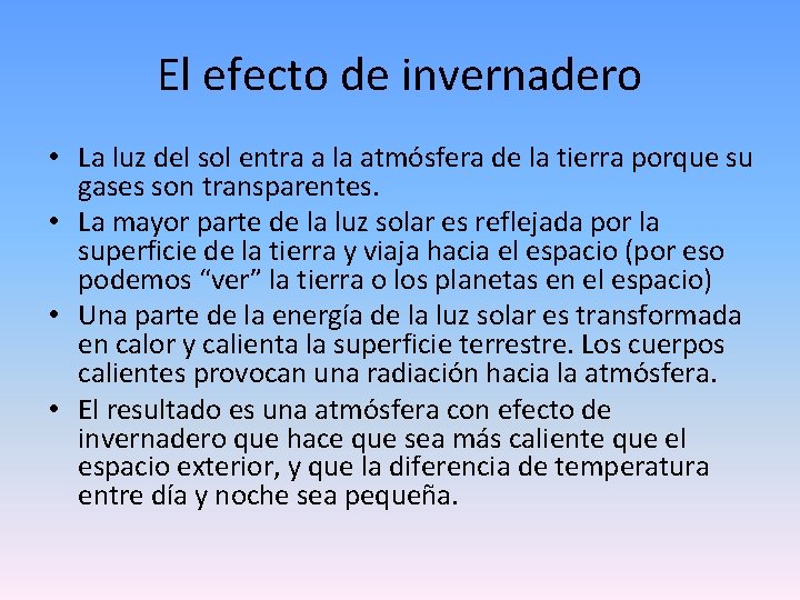 El efecto de invernadero • La luz del sol entra a la atmósfera de