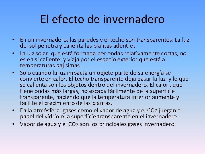 El efecto de invernadero • En un invernadero, las paredes y el techo son