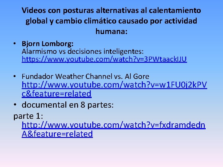 Videos con posturas alternativas al calentamiento global y cambio climático causado por actividad humana: