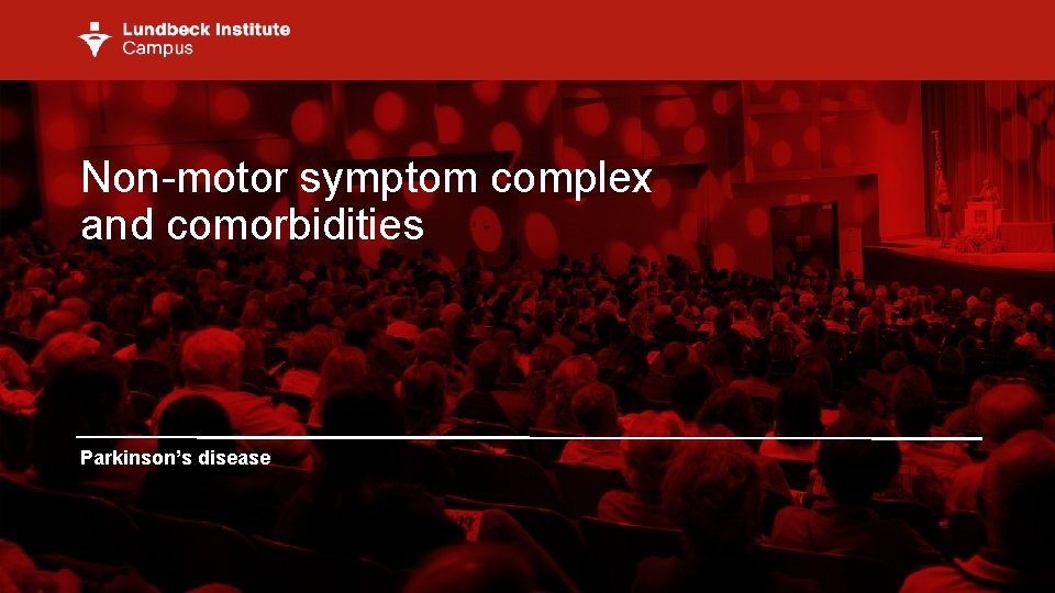 Non-motor symptom complex and comorbidities Parkinson’s disease 1 
