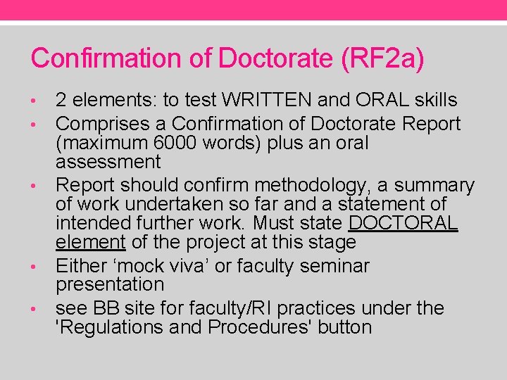 Confirmation of Doctorate (RF 2 a) 2 elements: to test WRITTEN and ORAL skills