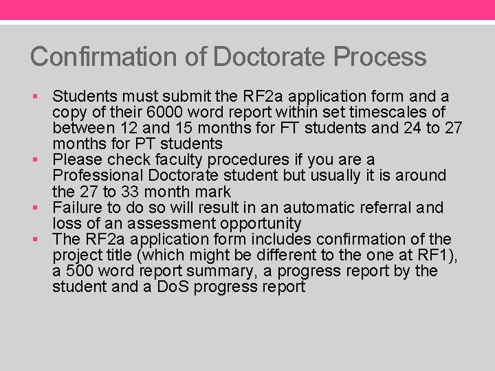 Confirmation of Doctorate Process § Students must submit the RF 2 a application form