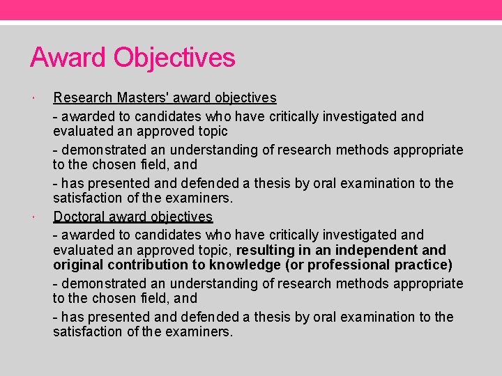 Award Objectives Research Masters' award objectives - awarded to candidates who have critically investigated